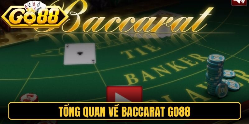 Baccarat Go88 - Bí Kíp Soi Cầu Hiệu Quả Từ Cao Thủ 2026 1 Tổng quan về Baccarat Go88