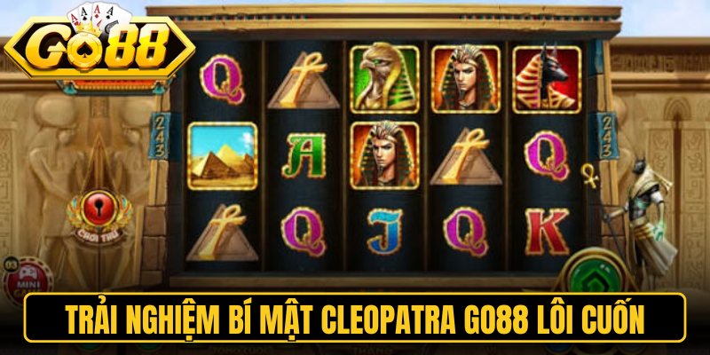 Bí Mật Cleopatra Go88 – Chinh Phục Kho Báu Ai Cập Kỳ Bí 1 Trải nghiệm bí mật cleopatra Go88 lôi cuốn