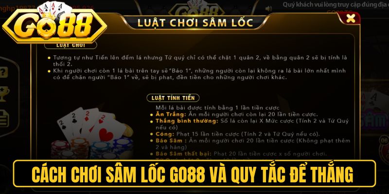 Cách Chơi Sâm Lốc Go88 - Hướng Dẫn Cụ Thể Từ A Đến Z 2 Cách chơi sâm lốc Go88 và quy tắc để thắng