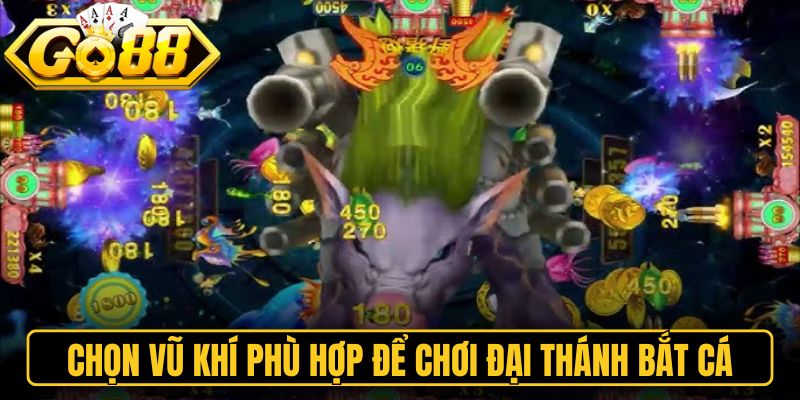 Đại Thánh Bắt Cá Go88 - Săn Boss Lớn, Chinh Phục Biển Sâu 2 Chọn vũ khí phù hợp để tham gia đại thánh bắt cá Go88