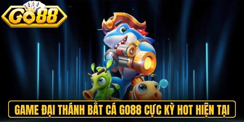 Đại Thánh Bắt Cá Go88 - Săn Boss Lớn, Chinh Phục Biển Sâu 1 Game đại thánh bắt cá Go88 cực kỳ hot hiện tại