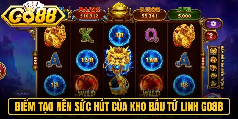 Điểm tạo nên sức hút của kho báu tứ linh Go88