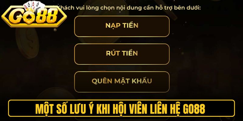 Một số lưu ý khi hội viên thao tác liên hệ Go88 nhanh chóng