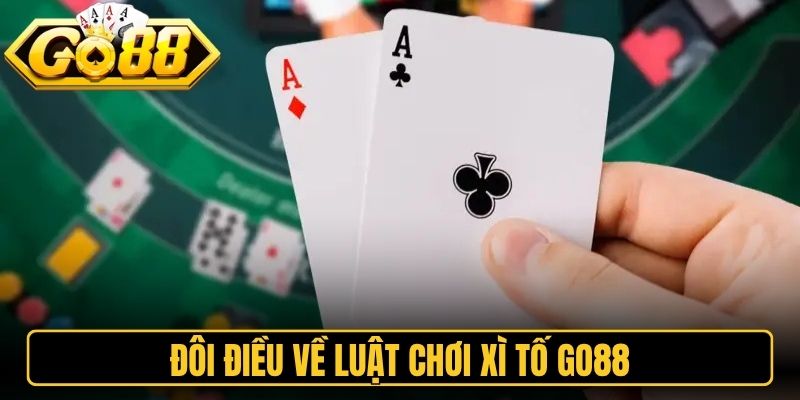 Đôi điều về luật chơi xì tố Go88